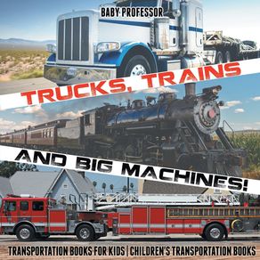 Trucks-Trains-and-Big-Machines--Transportation-Books-for-Kids-|-Childrens-Transportation-Books
