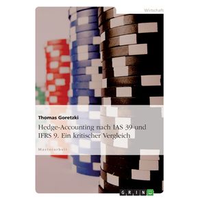 Hedge-Accounting-nach-IAS-39-und-IFRS-9.-Ein-kritischer-Vergleich