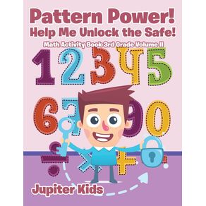 Pattern-Power--Help-Me-Unlock-the-Safe--Math-Activity-Book-3rd-Grade-Volume-II