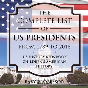 The-Complete-List-of-US-Presidents-from-1789-to-2016---US-History-Kids-Book-|-Childrens-American-History