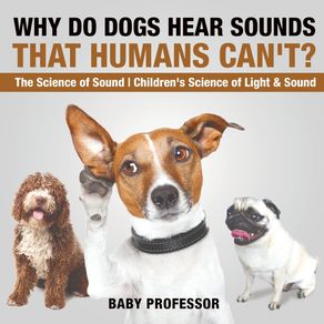 Why-Do-Dogs-Hear-Sounds-That-Humans-Cant----The-Science-of-Sound-|-Childrens-Science-of-Light---Sound