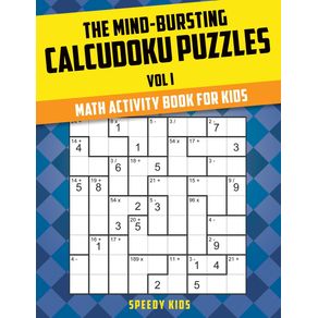The-Mind-Bursting-Calcudoku-Puzzles-Vol-I