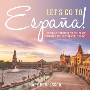 Lets-Go-to-Espana--Geography-Lessons-for-3rd-Grade-|-Childrens-Explore-the-World-Books