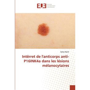 Interret-de-lanticorps-anti-P16INK4a-dans-les-lesions-melanocytaires