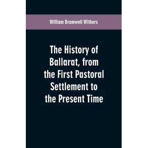 The-History-of-Ballarat-from-the-First-Pastoral-Settlement-to-the-Present-Time