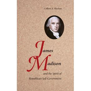 James-Madison-and-the-Spirit-of-Republican-Self-Government