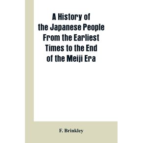 A-History-of-the-Japanese-People-From-the-Earliest-Times-to-the-End-of-the-Meiji-Era