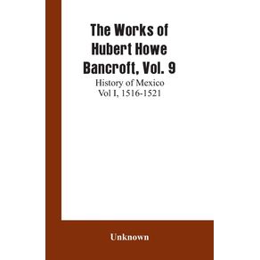 The-Works-of-Hubert-Howe-Bancroft-Vol.-9