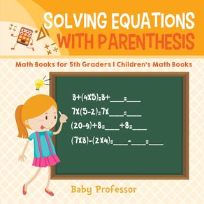 Solving-Equations-with-Parenthesis---Math-Books-for-5th-Graders-|-Childrens-Math-Books