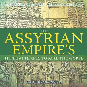 The-Assyrian-Empires-Three-Attempts-to-Rule-the-World