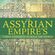The-Assyrian-Empires-Three-Attempts-to-Rule-the-World