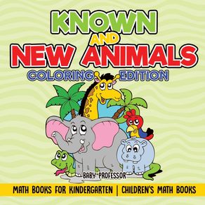 Known-and-New-Animals---Coloring-Edition---Math-Books-for-Kindergarten-|-Childrens-Math-Books
