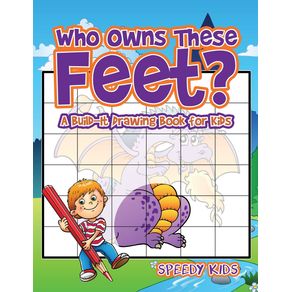 Who-Owns-These-Feet--A-Build-It-Drawing-Book-for-Kids