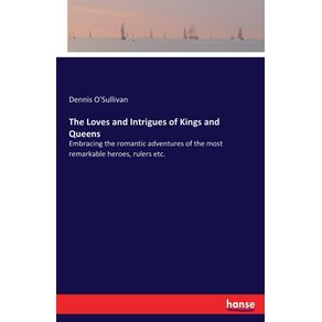 The-Loves-and-Intrigues-of-Kings-and-Queens
