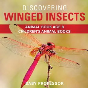 Discovering-Winged-Insects---Animal-Book-Age-8-|-Childrens-Animal-Books