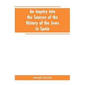 An-inquiry-into-the-sources-of-the-history-of-the-Jews-in-Spain