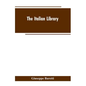 The-Italian-Library.-Containing-an-Account-of-the-Lives-and-Works-of-the-Most-Valuable-Authors-of-Italy