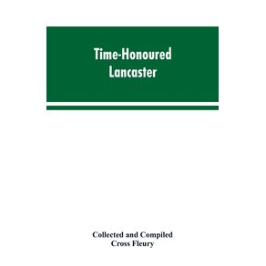 Time-Honoured-Lancaster--Historic-notes-on-the-ancient-Borough-of-Lancaster