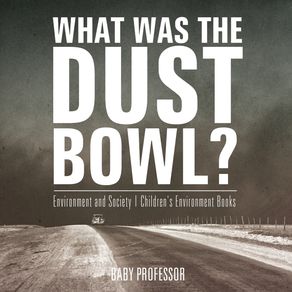 What-Was-The-Dust-Bowl?-Environment-and-Society-|-Childrens-Environment-Books