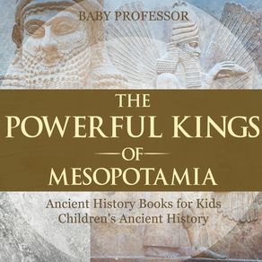 The-Powerful-Kings-of-Mesopotamia---Ancient-History-Books-for-Kids-|-Childrens-Ancient-History