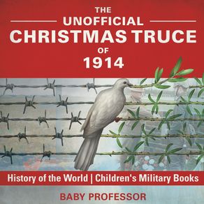 The-Unofficial-Christmas-Truce-of-1914---History-of-the-World-|-Childrens-Military-Books
