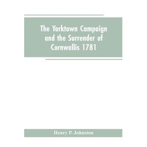 The-Yorktown-Campaign-and-the-Surrender-of-Cornwallis-1781