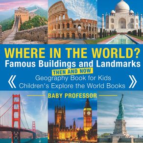 Where-in-the-World--Famous-Buildings-and-Landmarks-Then-and-Now---Geography-Book-for-Kids-|-Childrens-Explore-the-World-Books