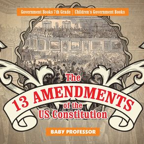 The-13-Amendments-of-the-US-Constitution---Government-Books-7th-Grade-|-Childrens-Government-Books