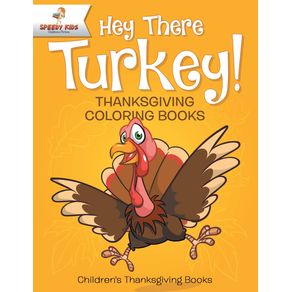 Hey-There-Turkey--Thanksgiving-Coloring-Books-|-Childrens-Thanksgiving-Books