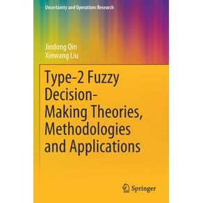 Type-2-Fuzzy-Decision-Making-Theories-Methodologies-and-Applications