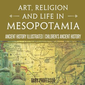 Art-Religion-and-Life-in-Mesopotamia---Ancient-History-Illustrated-|-Childrens-Ancient-History