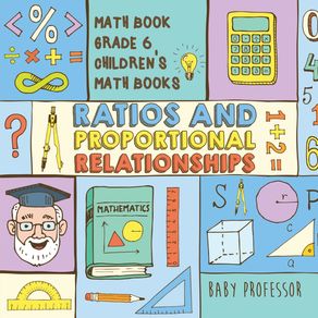 Ratios-and-Proportional-Relationships---Math-Book-Grade-6-|-Childrens-Math-Books