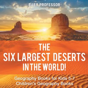 The-Six-Largest-Deserts-in-the-World--Geography-Books-for-Kids-5-7-|-Childrens-Geography-Books