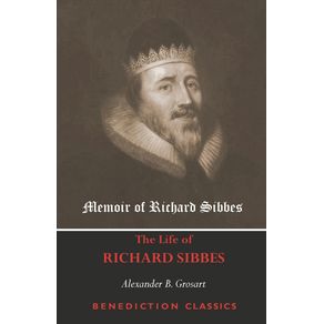 Memoir-of-Richard-Sibbes---The-Life-of-Richard-Sibbes-