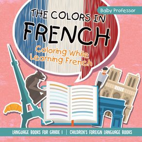 The-Colors-in-French---Coloring-While-Learning-French---Language-Books-for-Grade-1-|-Childrens-Foreign-Language-Books