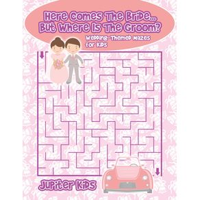 Here-Comes-The-Bride...But-Where-Is-The-Groom--Wedding-Themed-Mazes-for-Kids