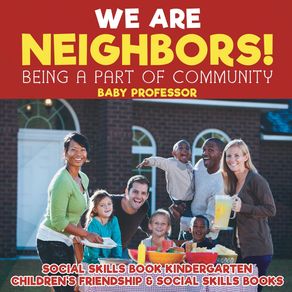 We-Are-Neighbors--Being-a-Part-of-Community---Social-Skills-Book-Kindergarten-|-Childrens-Friendship---Social-Skills-Books