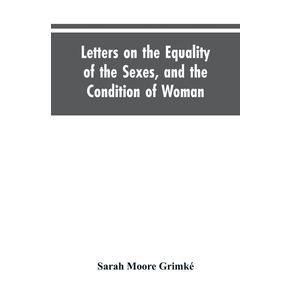 Letters-on-the-Equality-of-the-Sexes-and-the-Condition-of-Woman