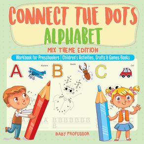 Connect-the-Dots-Alphabet---Mix-Theme-Edition---Workbook-for-Preschoolers-|-Childrens-Activities-Crafts---Games-Books