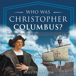 Who-Was-Christopher-Columbus--Biography-for-Kids-6-8-|-Childrens-Biography-Books