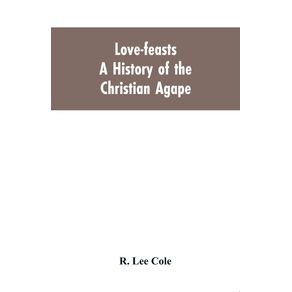 Love-feasts--a-history-of-the-Christian-agape