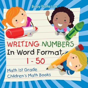 Writing-Numbers-In-Word-Format-1---50---Math-1st-Grade-|-Childrens-Math-Books