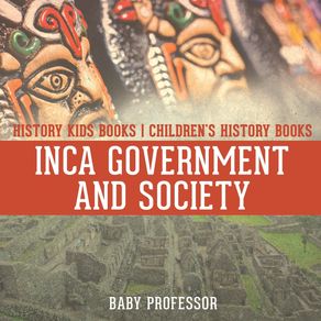 Inca-Government-and-Society---History-Kids-Books-|-Childrens-History-Books