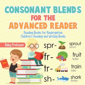 Consonant-Blends-for-the-Advanced-Reader---Reading-Books-for-Kindergarten-|-Childrens-Reading-and-Writing-Books