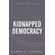 Kidnapped-Democracy