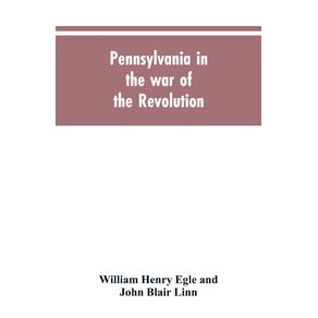 Pennsylvania-in-the-war-of-the-revolution-battalions-and-line.-1775-1783