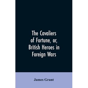 The-Cavaliers-of-Fortune-Or-British-Heroes-in-Foreign-Wars