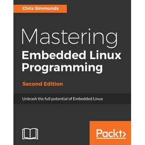 Mastering-Embedded-Linux-Programming---Second-Edition