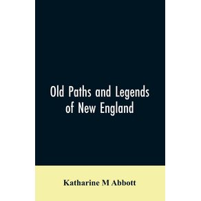 Old-paths-and-legends-of-New-England