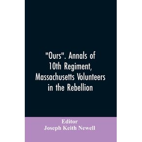 Ours.-Annals-of-10th-regiment-Massachusetts-volunteers-in-the-rebellion